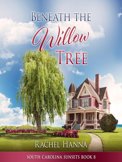 Title details for Beneath the Willow Tree by Rachel Hanna - Available